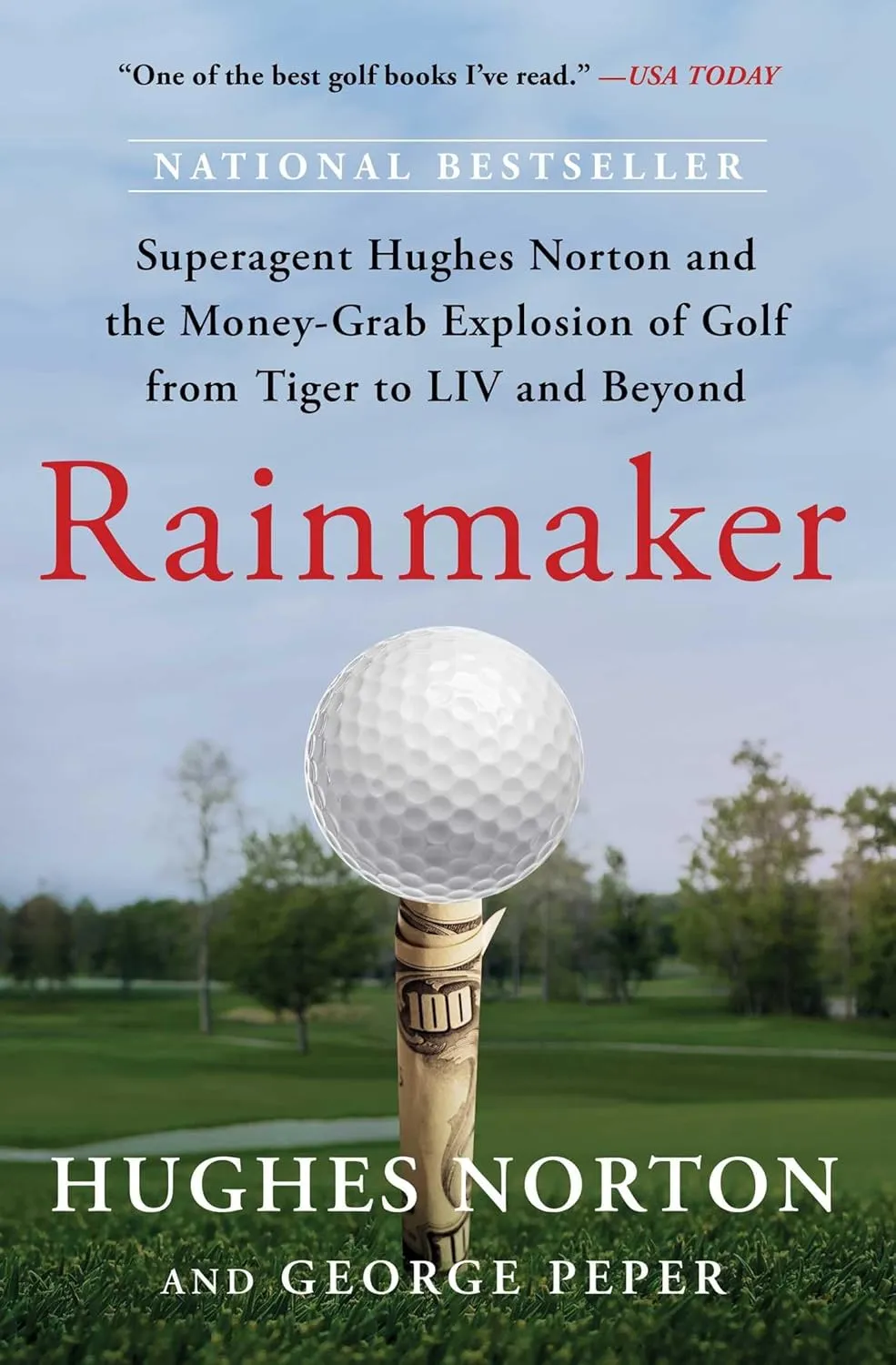 Rainmaker: Superagent Hughes Norton and the Money-Grab Explosion of Golf from Tiger to LIV and Beyond Paperback  March 25, 2025